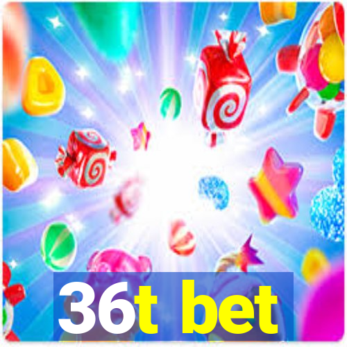 36t bet